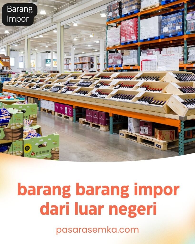 barang barang impor dari luar negeri