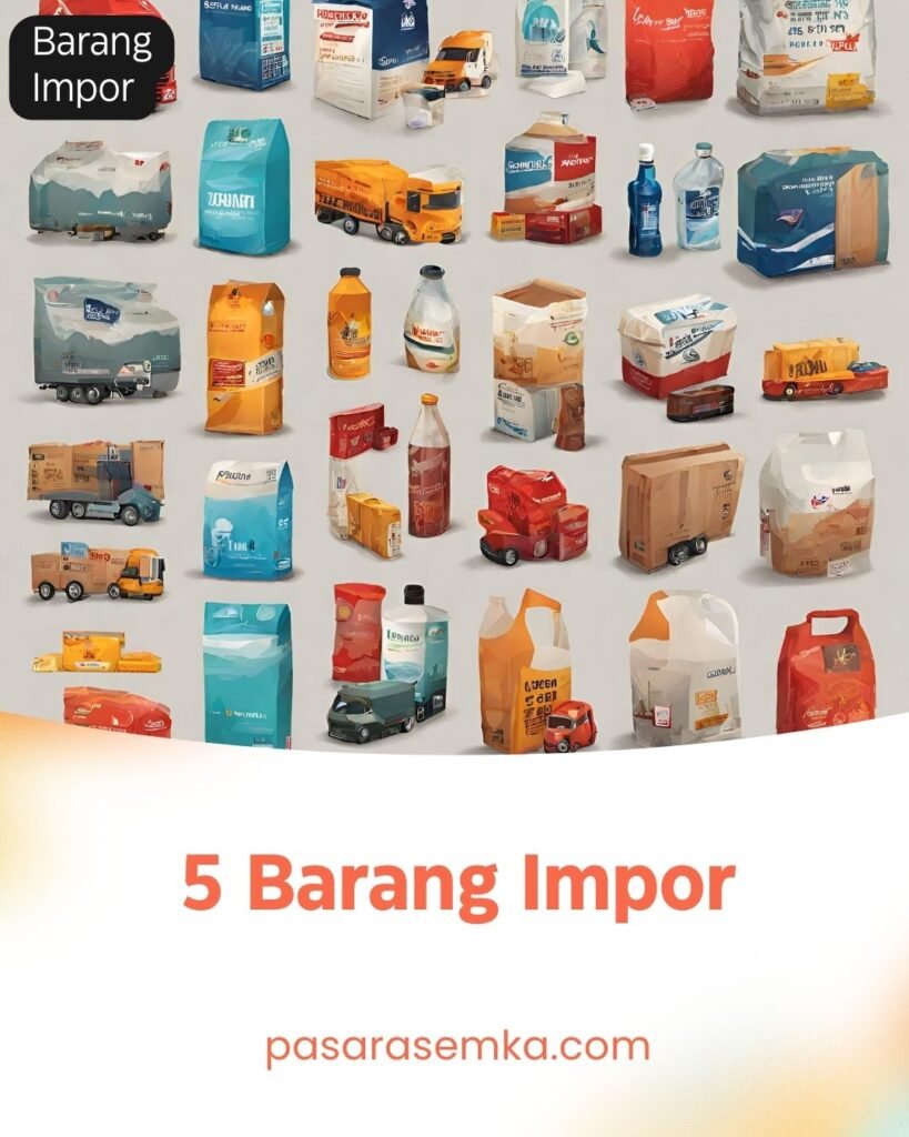 5 Barang Impor