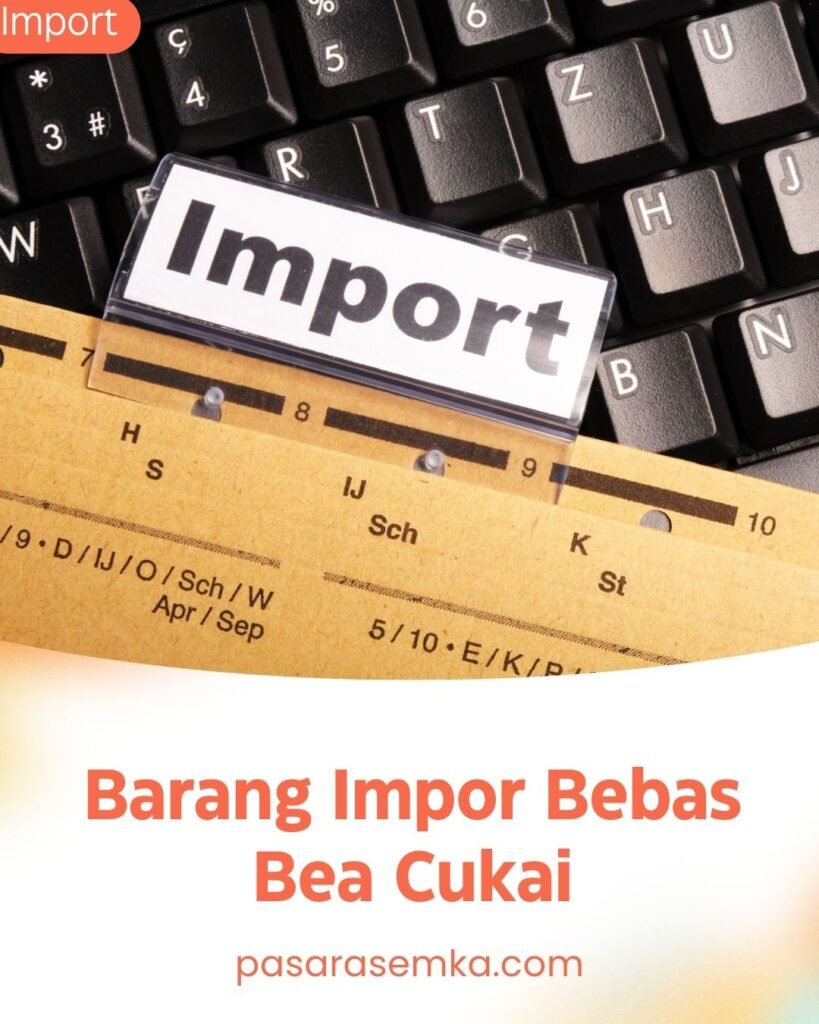 Barang Impor Bebas Bea Cukai