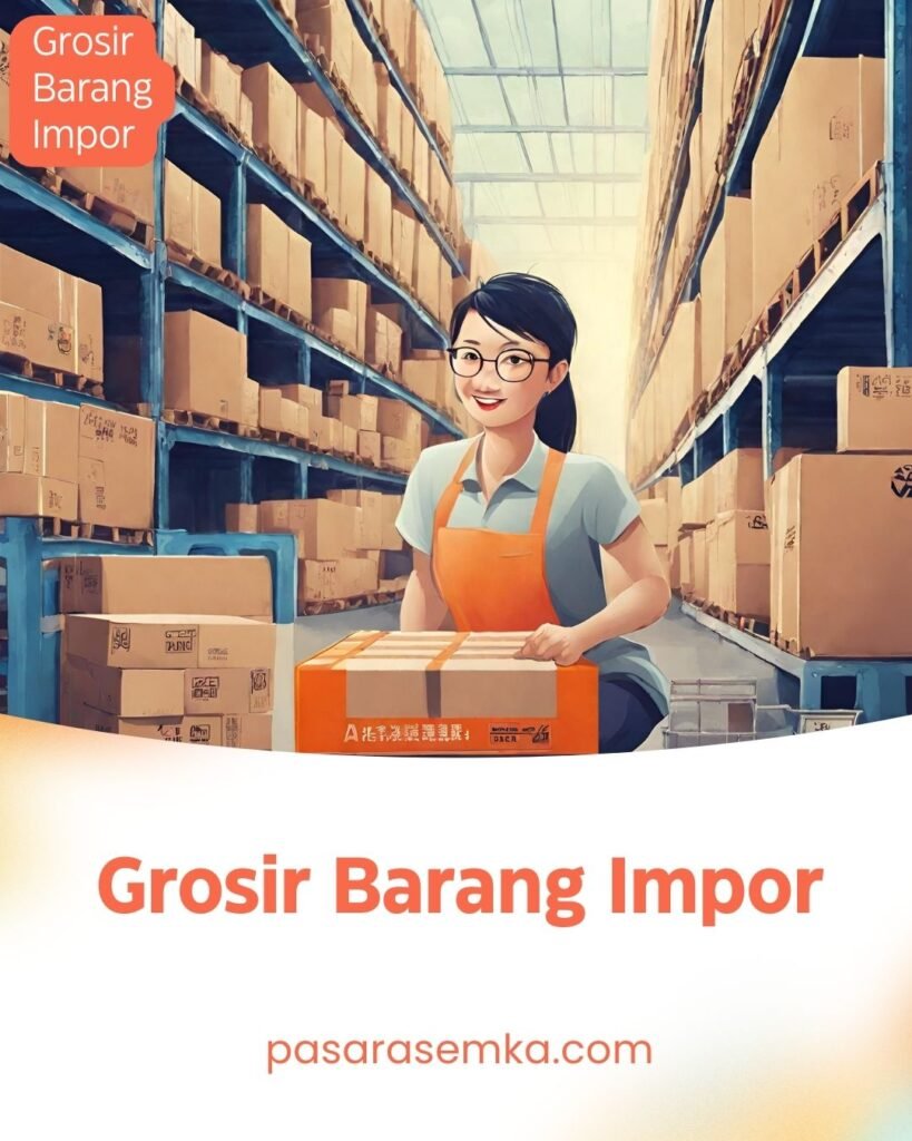 Grosir Barang Impor