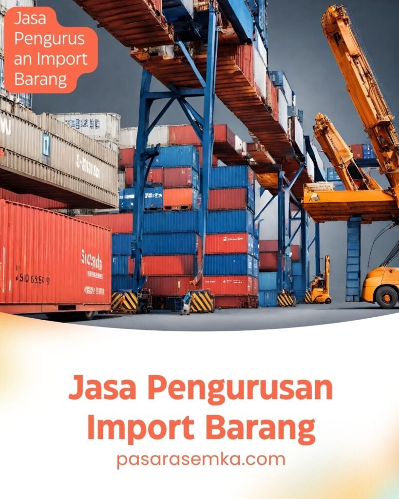 Jasa Pengurusan Import Barang