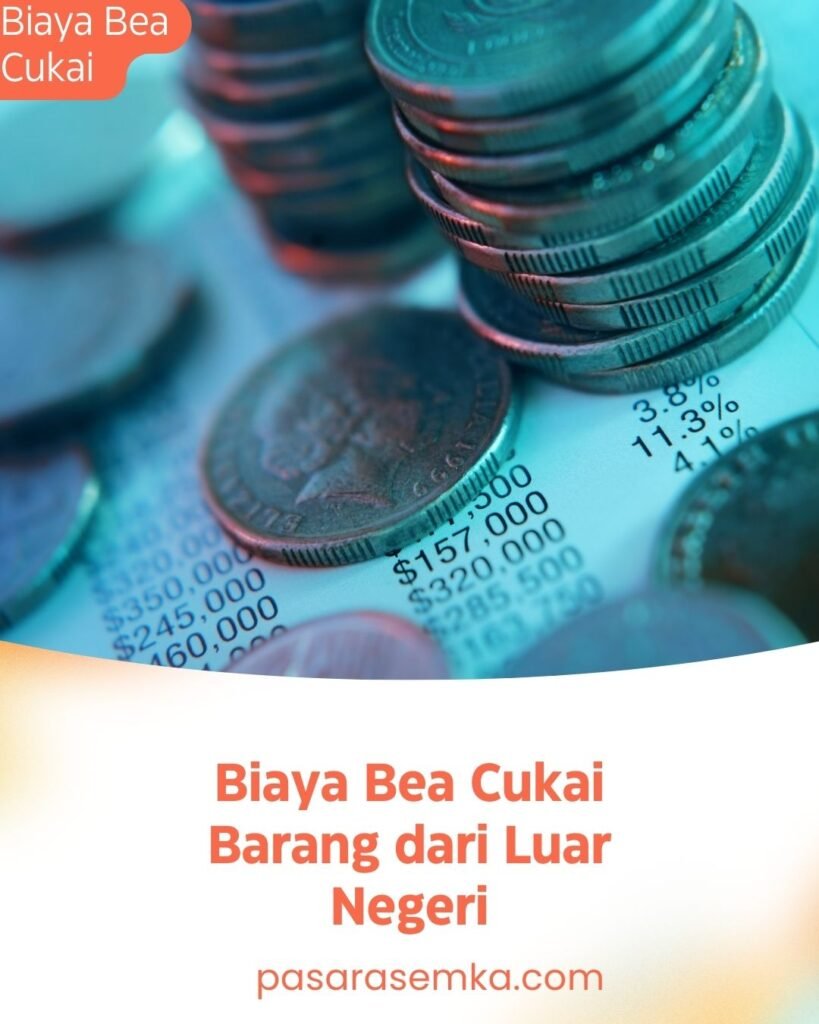 Biaya Bea Cukai Barang dari Luar Negeri