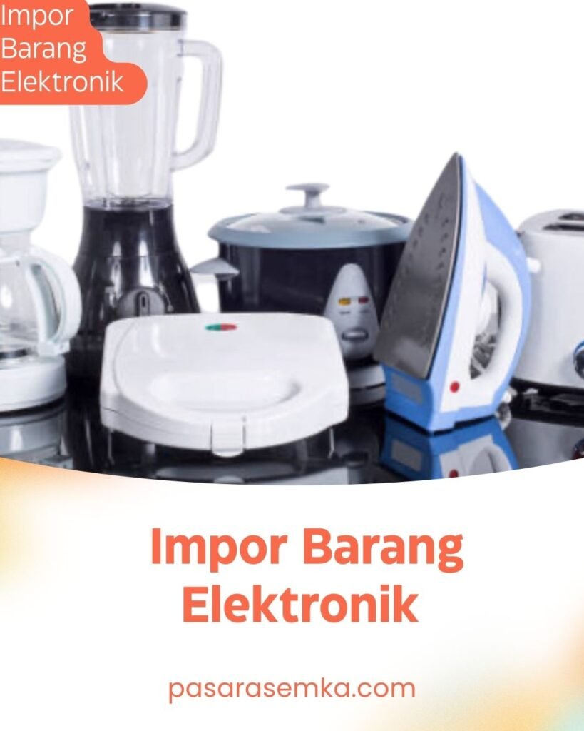 Impor Barang Elektronik
