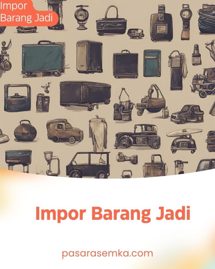Impor Barang Jadi

