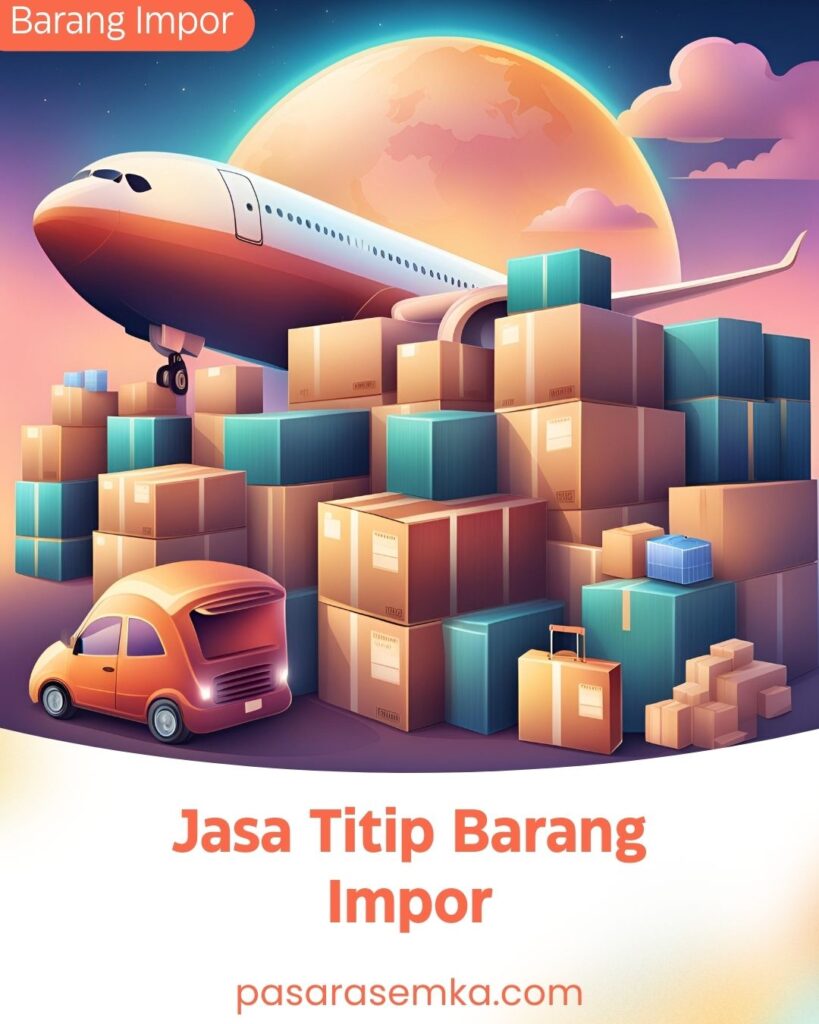 Jasa Titip Barang Impor
